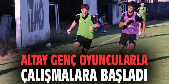 Altay’da Genç Oyuncularla Hazırlık Başladı! Yeni Sezonda Hangi Oyuncular Kalacak?