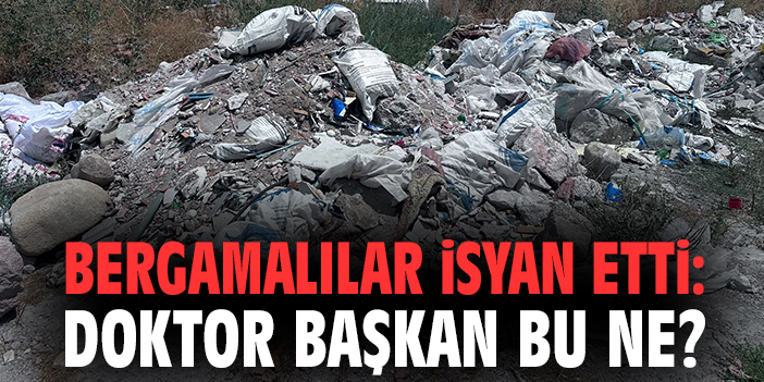 Bergama’da Atıl Alanlarda Çöp ve Moloz Kederi