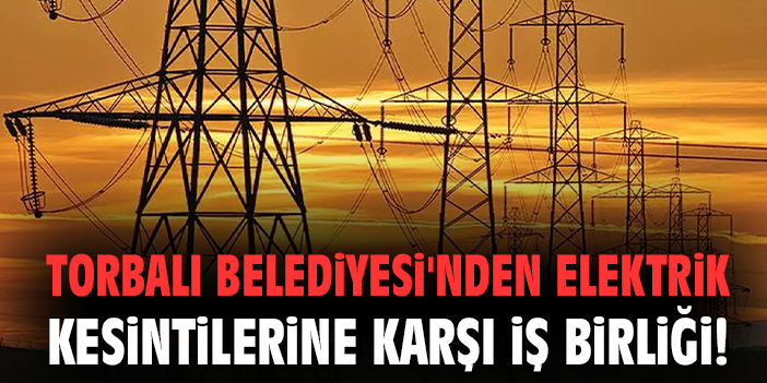 Torbalı Belediyesi Elektrik Sorunlarına Anında Müdahale Ediyor