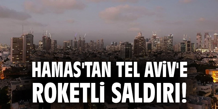 Hamas’ın Tel Aviv’e Roket Saldırısı