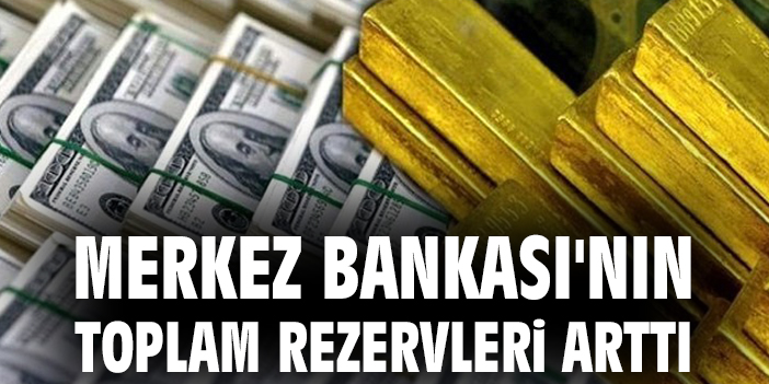 TCMB’nin Rezervleri Yükseldi, Detaylar Burada!