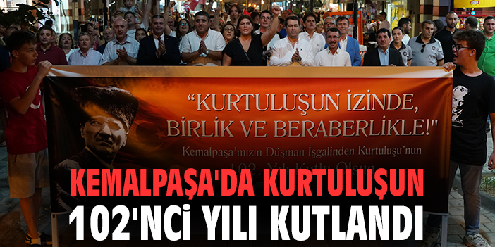 Kemalpaşa’da kurtuluşun 102’nci yılı kutlandı