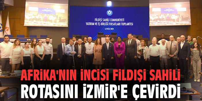 İzmir-Fildişi Sahili İşbirliği İçin Toplandılar