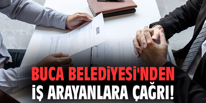 Buca’da İş Arayanlara Fırsat: Toplu Görüşme!