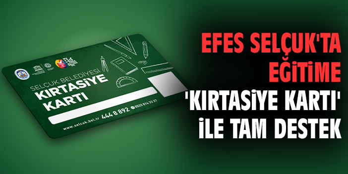 Eğitime Destek: Efes Selçuk’tan Kırtasiye Kartı