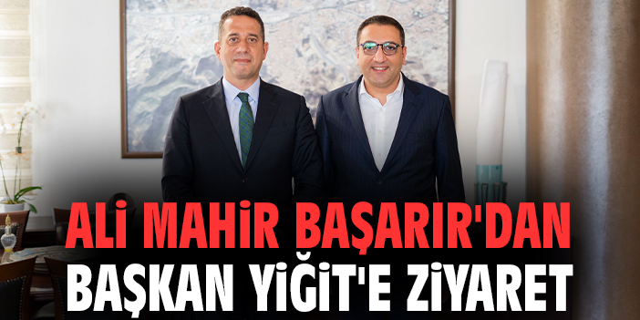Başkan Yiğit’ten Ali Mahir Başarır’a Ziyaret