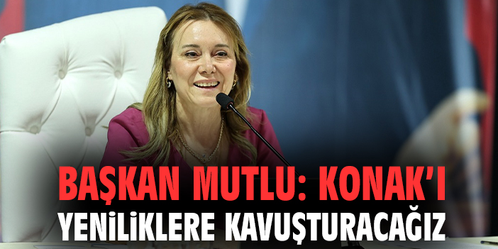 Konak’ta Yollar Yenileniyor: Başkan Mutlu Müjdeledi!