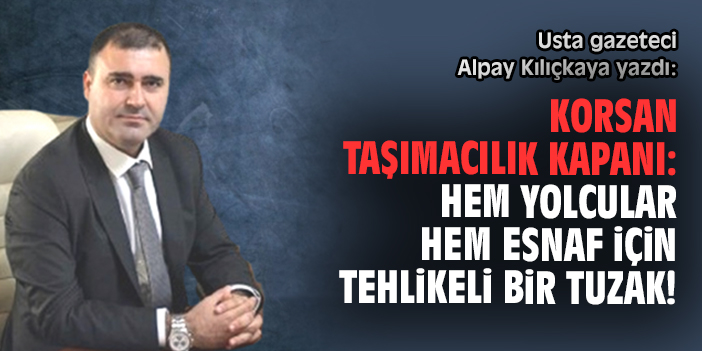 Korsan Taşımacılık: Kısa Vadeli Kazançlar, Büyük Riskler