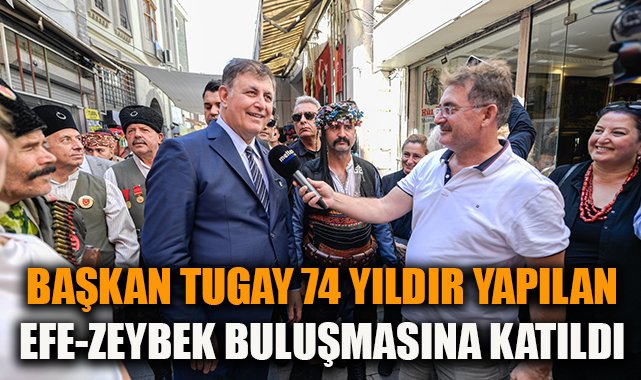 Başkan Tugay, Efe-Zeybek Buluşması’na Katıldı