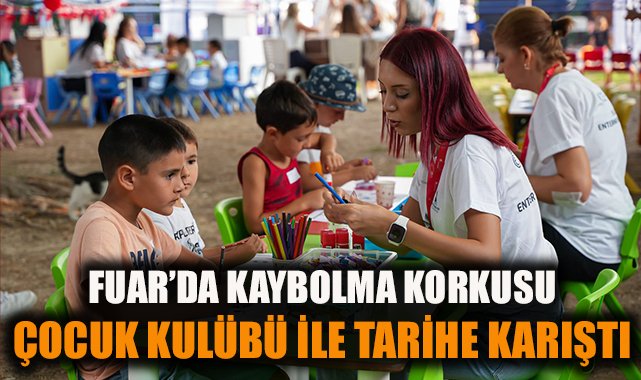 Fuarda kaybolma korkusu Çocuk Kulübü ile tarihe karıştı