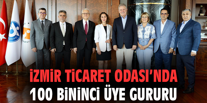 İzmir Ticaret Odası’ndan 100 Bin Üye Sevinci!