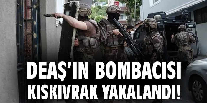 İstanbul’da DEAŞ’ın Bomba Uzmanı Yakalandı