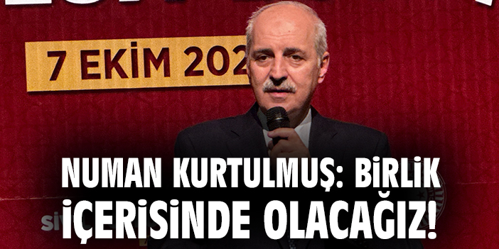 Numan Kurtulmuş: Türkiye, Yeni Dünyanın Yıldızı!