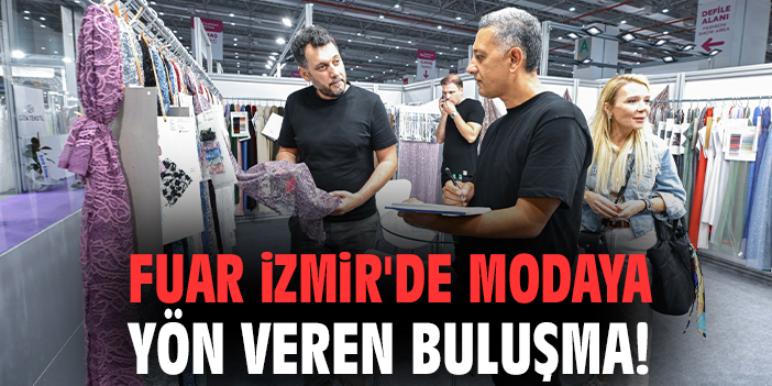 İzmir’de Moda Rüzgarı: Defileler ve Fuarlar