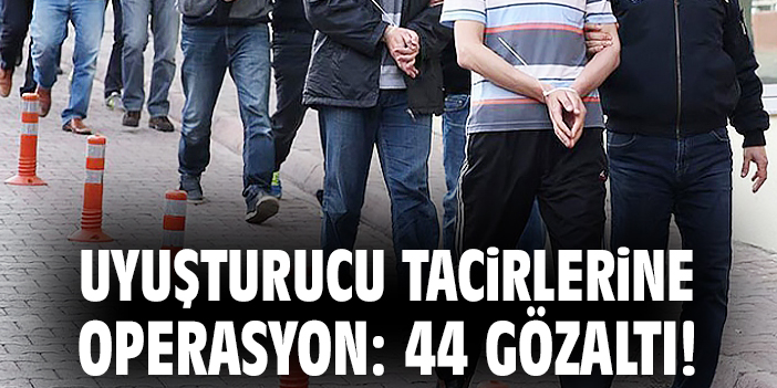 Uyuşturucu Operasyonu: 44 Gözaltı ve Ele Geçirilenler