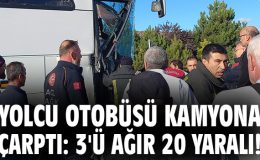 Otobüs-Kamyon Çarpışmasında 20 Yaralı!