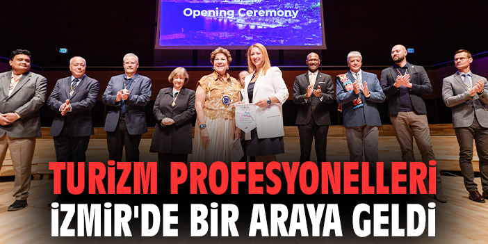 İzmir, Dünya Turizm Profesyonellerini Ağırladı!