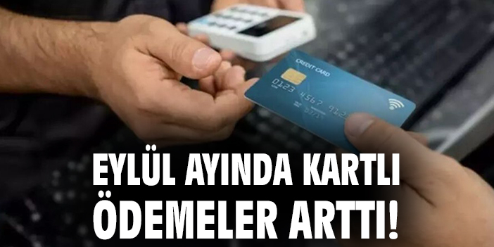 Eylül’de Kartlı Ödemelerde Rekor Artış