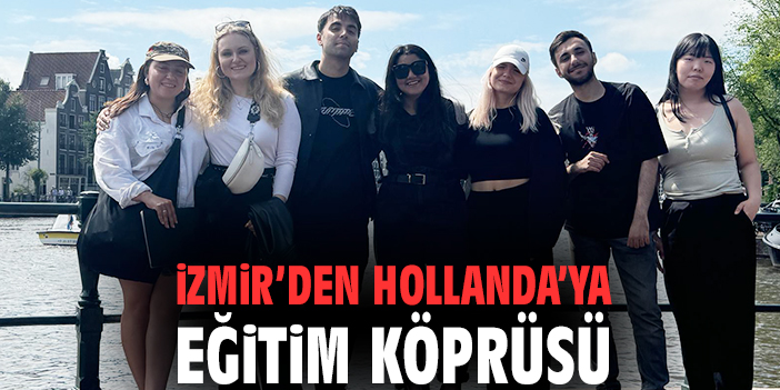 İEÜ’lü Öğrenciler Hollanda’da Unutulmaz Deneyim