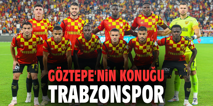 Göztepe ve Trabzonspor Zorlu Mücadelede Karşılaşıyor!