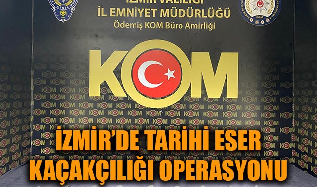 Ödemiş’te Tarihi Eser Kaçakçılığı Operasyonu!