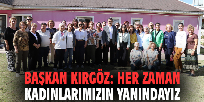 Başkan Kırgöz’den Kadınlara Destek Mesajı!