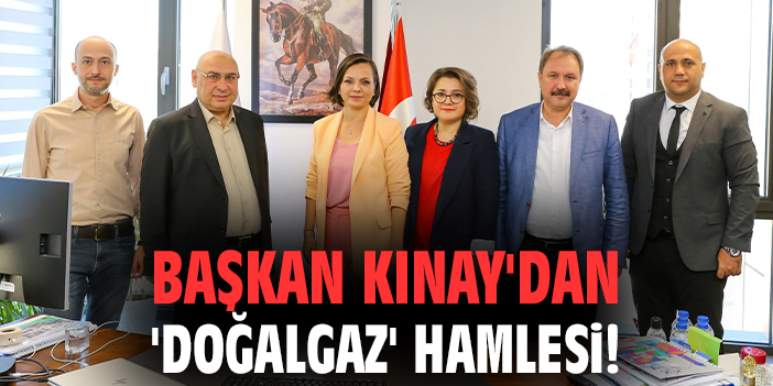 Başkan Kınay’dan Doğalgazda Yeni Müjdeler