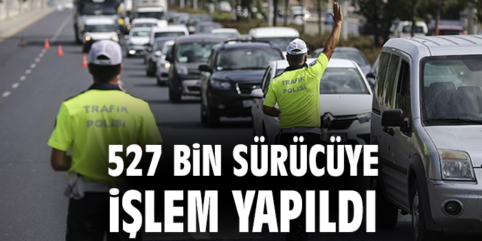 Trafik Denetimlerinde 527 Bin İhlal Tespit Edildi!