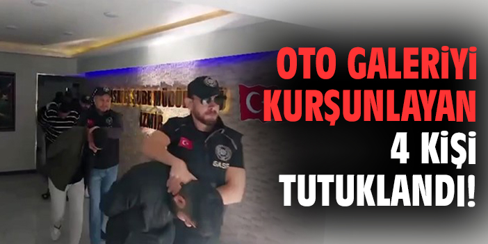 Buca’da Galeriye Kurşun Yağdıran 4 Şüpheli Tutuklandı!
