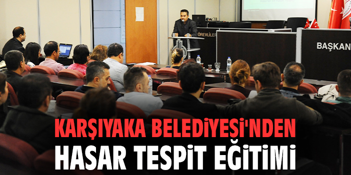 Karşıyaka’da Afet Tespiti İçin Eğitim Düzenlendi