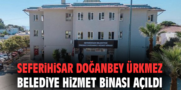 Ürkmez’e Yeni Hizmet Binası: Artık 20 km yok!