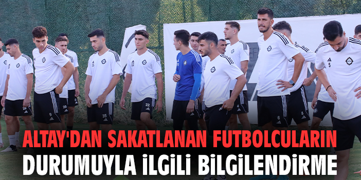 Altay’da Sakatlık Krizi! 7 Oyuncu Tedavi Görüyor