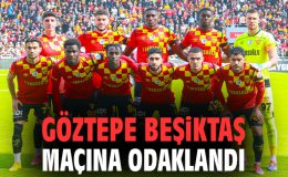 Göztepe, Beşiktaş’la Deplasmanda Zafer Arıyor!