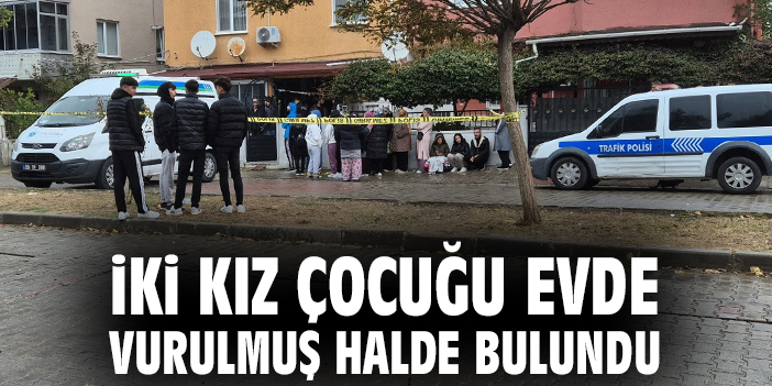 Marmaraereğlisi’nde Kanlı Olay: İki Genç Kız Hayatını Kaybetti