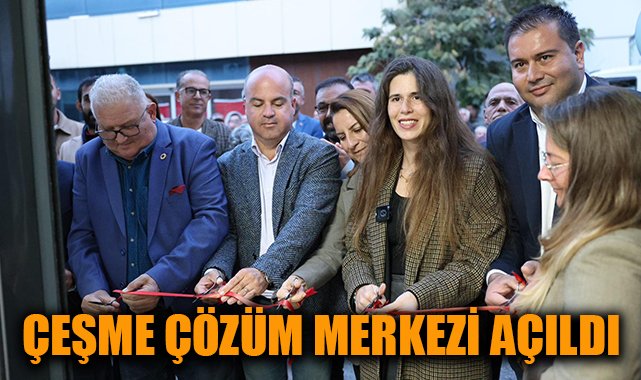 Çeşme’de Çözüm Merkezi ile Hızlı Hizmet Dönemi