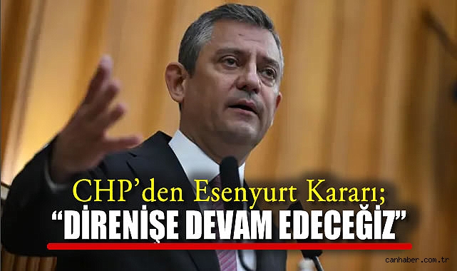 CHP: Esenyurt’ta Kayyum İşgali Sona Ermeli!