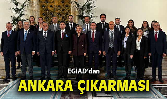 EGİAD’ın Ankara Çıkarması: Gençler İçin Çözüm Arayışı