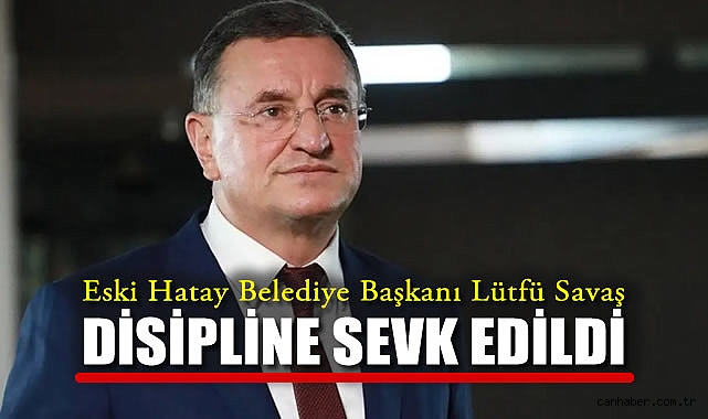 Lütfü Savaş, CHP’den kesin ihraç istemiyle disipline!