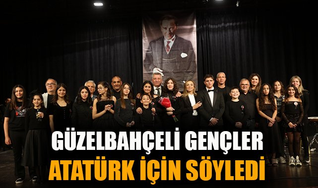 Güzelbahçe’de Gençler Atatürk İçin Söyledi!