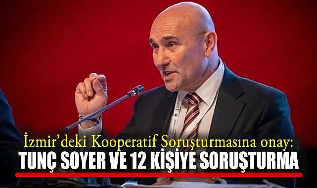 Soyer ve 12 İsim İçin Soruşturma İzni!