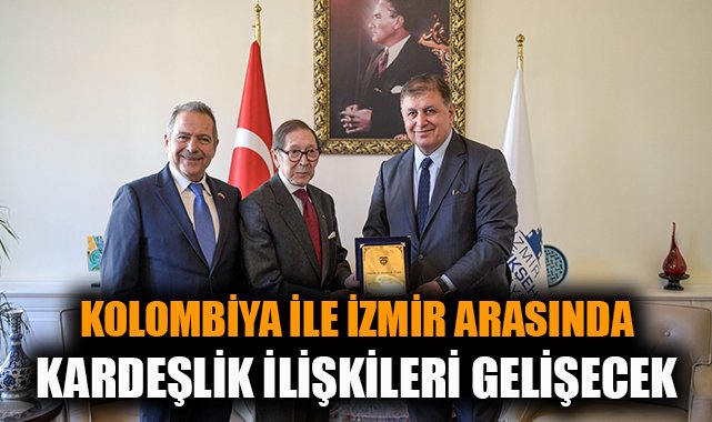 İzmir, Kolombiya ile Kardeş Kent İlişkilerine Hazır!