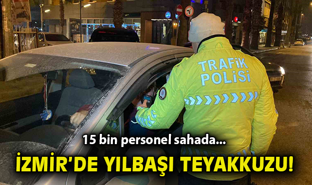 İzmir’de Yılbaşı İçin 15 Bin 124 Güvenlik Görevlisi!