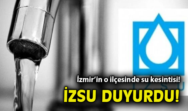 İzmir’de 24 Aralık’ta Su Kesintisi Yaşanacak!