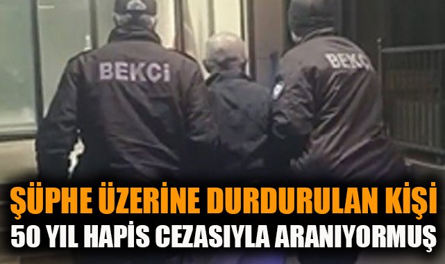 İzmir’de 50 Yıl Hapisle Aranan Firari Yakalandı!