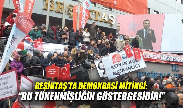 CHP’den Beşiktaş’ta Demokrasi Mitingi Tepkisi