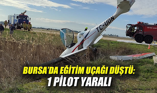 Bursa’da eğitim uçağı kaza yaptı, pilot güvende!