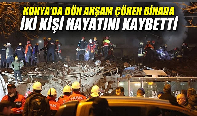 Konya’da bina çökmesi: 5 kişi teyit edildi!