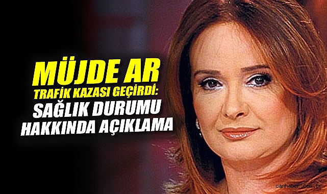 Müjde Ar Trafik Kazası Geçirdi, Sağlığı İyi!