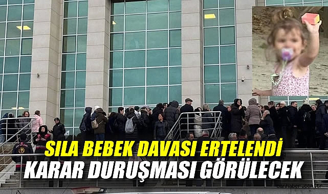 2 Yaşındaki Sıla’nın Davasında Şok Savunma!