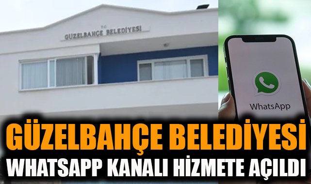 Güzelbahçe Belediyesi’nden WhatsApp Kanalı Hızla Yayında!